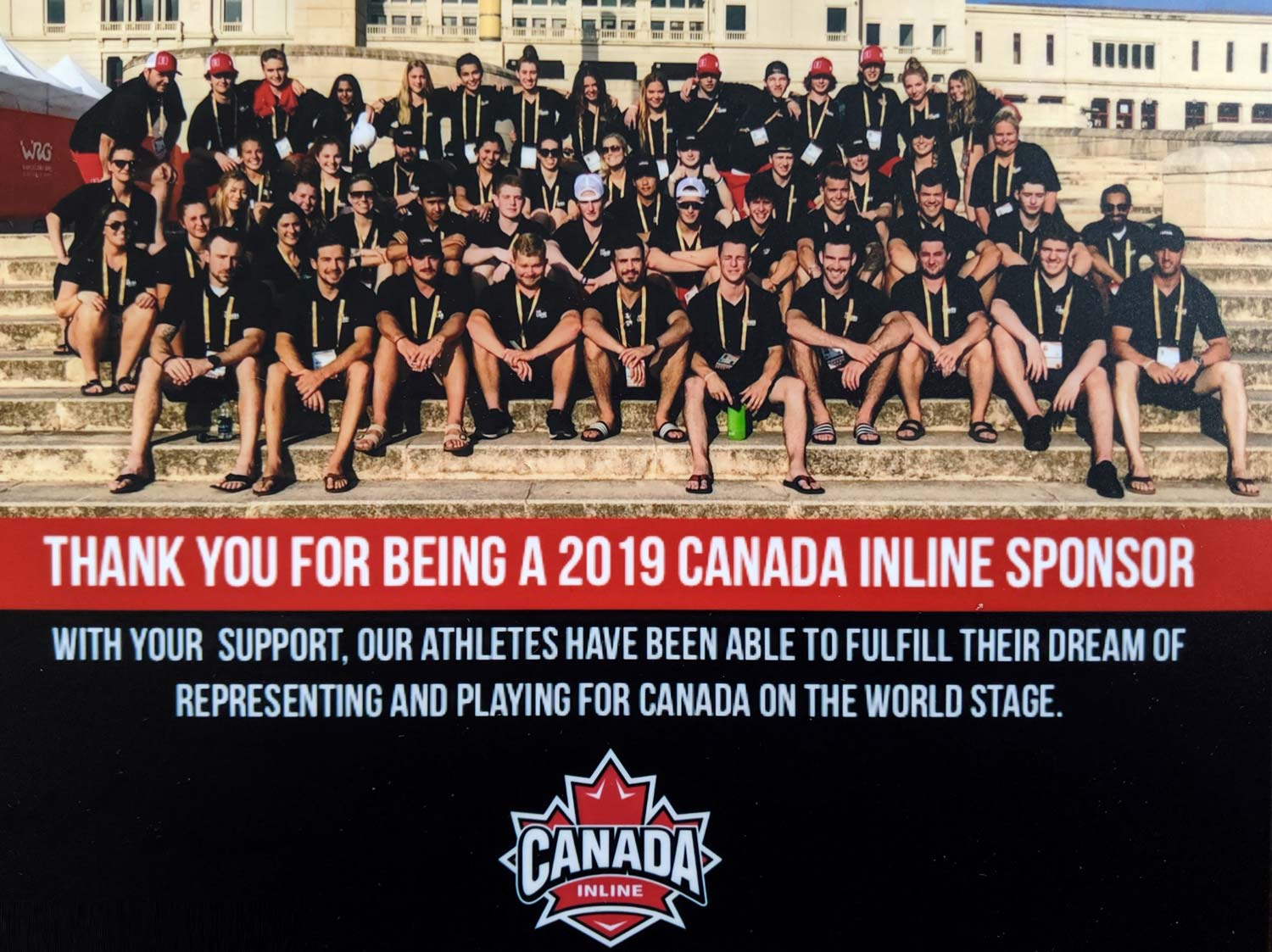 Thank you for being a 2019 Canada Inline Sponsor! With your support, our athletes have been able to fulfill their dream of representing and playing for Canada on the world stage.
